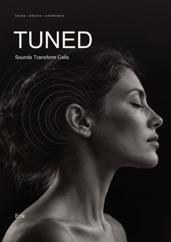 TUNED — Sounds Transform Cells, by Erix
